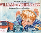 William, the Vehicle King by Laura P. Newton