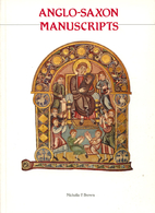 Anglo-Saxon Manuscripts by Michelle P. Brown