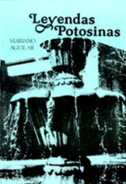 Leyendas Potosinas by Mariano Aguilar