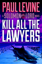 Kill All the Lawyers by Paul Levine