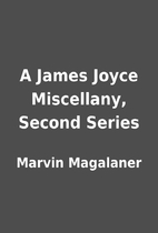 A James Joyce Miscellany, Second Series by…