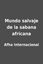 Mundo salvaje de la sabana africana by Afha…