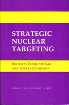 Strategic Nuclear Targeting by Desmond Ball