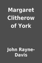 Margaret Clitherow of York by John…