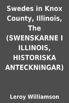 Swedes in Knox County, Illinois, The…