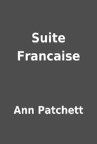 Suite Francaise by Ann Patchett