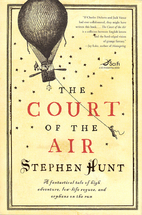 The Court of the Air by Stephen Hunt