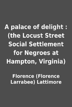 A palace of delight : (the Locust Street…
