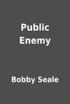 Public Enemy by Bobby Seale