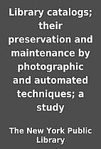 Library catalogs; their preservation and…