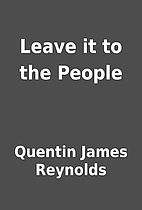 Leave it to the People by Quentin James…