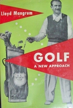 Golf: A New Approach by Lloyd Mangrum