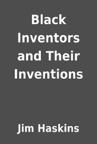Black Inventors and Their Inventions by Jim…