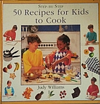 50 Recipes for Kids to Cook (Step-By-Step…