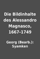 Die Bildinhalte des Alessandro Magnasco,…
