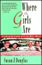 Where the Girls Are: Growing Up Female with…