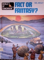 Fact or Fantasy (World of Tomorrow) by Neil…