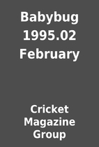 Babybug 1995.02 February by Cricket Magazine…