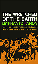 The Wretched of the Earth by Frantz Fanon