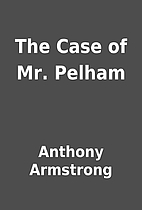 The Case of Mr. Pelham by Anthony Armstrong