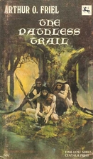 The Pathless Trail by Arthur O. Friel
