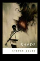 Shade: A Tor.Com Original by Steven Gould