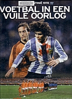 Voetbal In Een Vuile Oorlog by Iwan van…