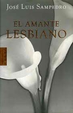 El amante lesbiano by Jose Luis Sampedro