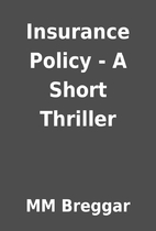 Insurance Policy - A Short Thriller by MM…