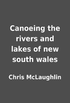 Canoeing the rivers and lakes of new south…