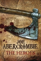 The Heroes by Joe Abercrombie