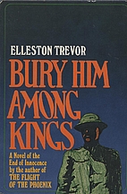 Bury Him Among Kings by Elleston Trevor