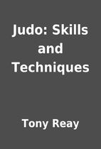 Judo: Skills and Techniques by Tony Reay