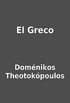El Greco by Doménikos Theotokópoulos
