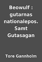 Beowulf : gutarnas nationalepos. Samt…