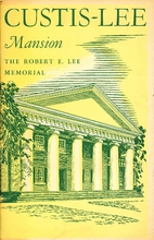 Custis-Lee Mansion, the Robert E. Lee…