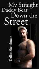 My Straight Daddy Bear Down the Street by…