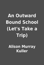 An Outward Bound School (Let's Take a Trip)…