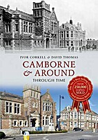 Camborne & Around Through Time by Ivor…