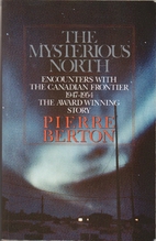 Mysterious North by Pierre Berton