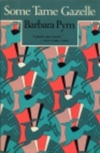 Some Tame Gazelle by Barbara Pym