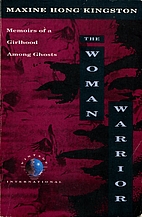 The Woman Warrior: Memoirs of a Girlhood…