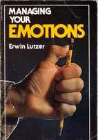 Managing Your Emotions by Erwin W. Lutzer