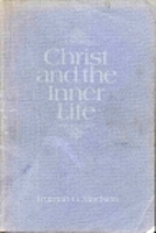 Christ and the inner life by Truman G.…