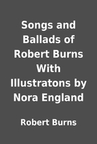 Songs and Ballads of Robert Burns With…