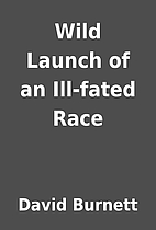 Wild Launch of an Ill-fated Race by David…