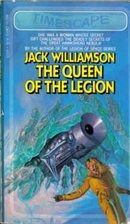 The Queen of the Legion by Jack Williamson