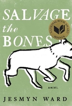 Salvage the Bones: A Novel by Jesmyn Ward
