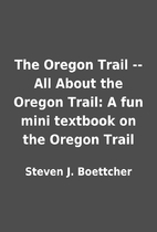 The Oregon Trail -- All About the Oregon…