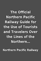 The Official Northern Pacific Railway Guide…